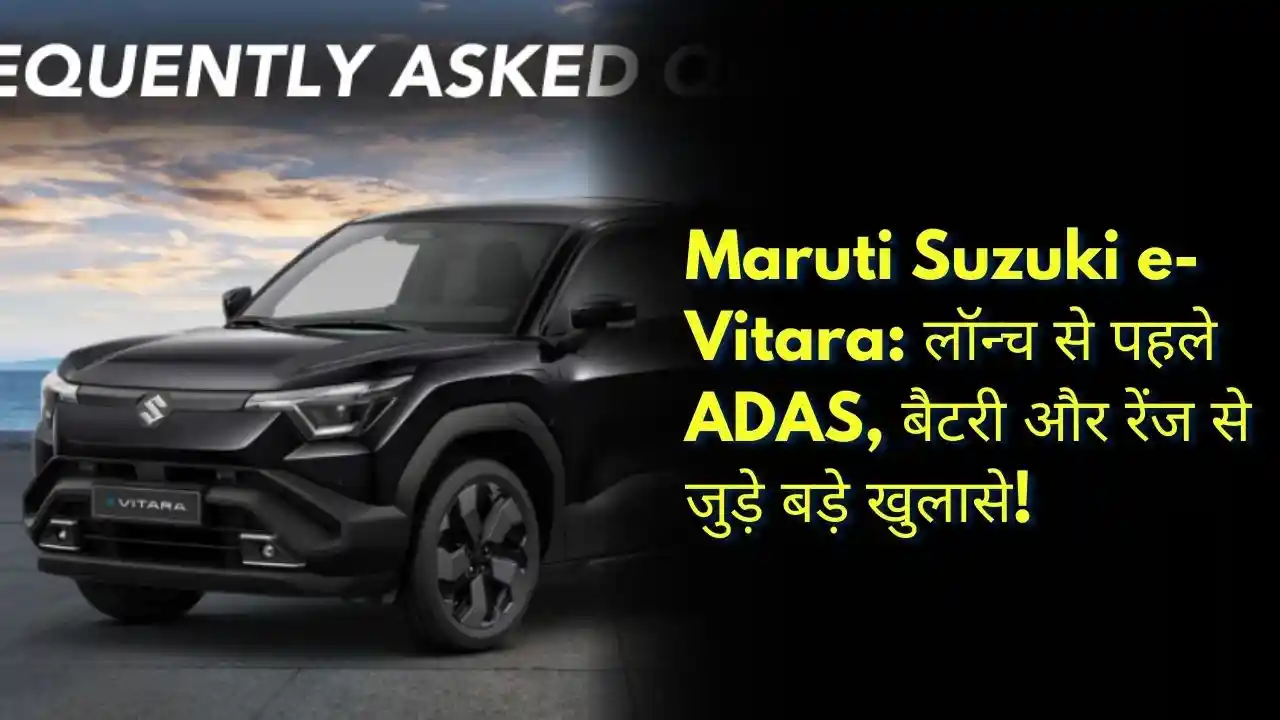 Maruti Suzuki e-Vitara Everything About ADAS, Battery, Range, and Launch Details Revealed!